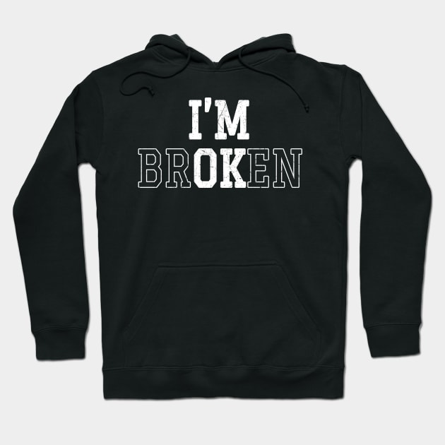 Im Broken - Bold White Hoodie by Lumintu Merch